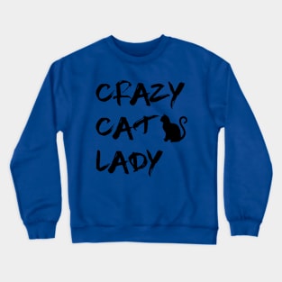 Crazy Cat Lady - Cat lovers Gift Crewneck Sweatshirt